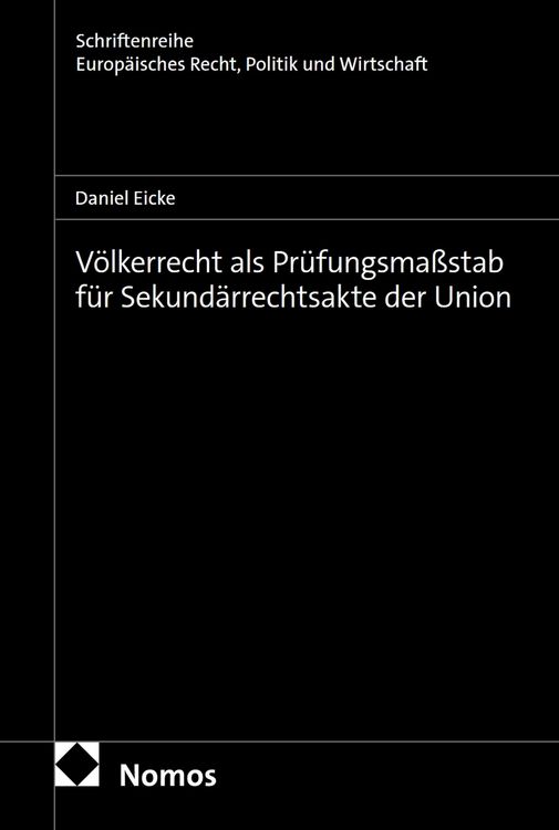 Produktbild: V&ouml;lkerrecht als Pr&uuml;fungsma&szlig;stab f&uuml;r Sekund&auml;rrechtsakte der Union