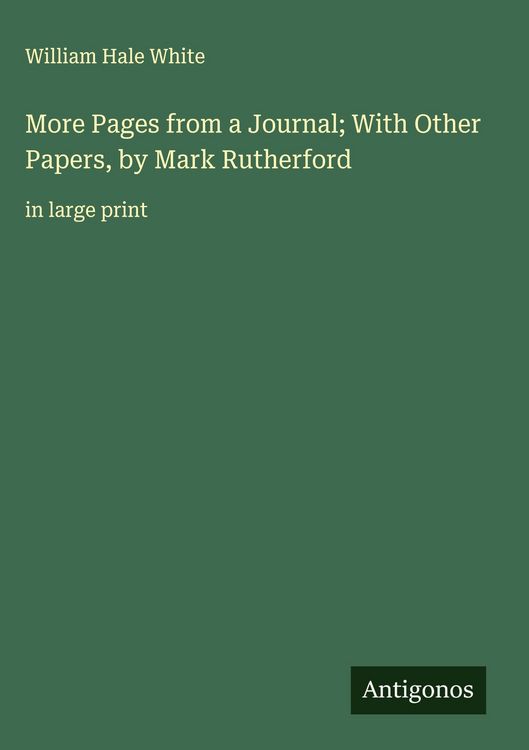 Produktbild: More Pages from a Journal; With Other Papers, by Mark Rutherford