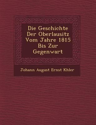 Produktbild: Die Geschichte Der Oberlausitz Vom Jahre 1815 Bis Zur Gegenwart