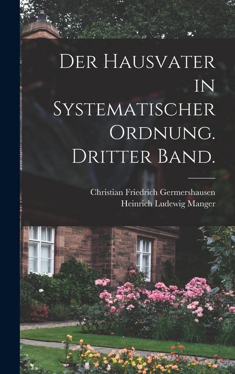 Produktbild: Der Hausvater in systematischer Ordnung. Dritter Band.