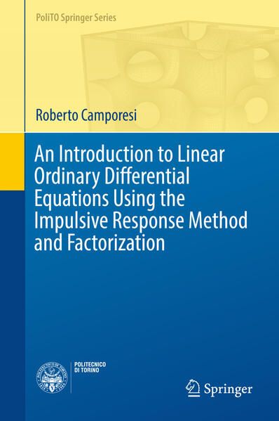 Produktbild: An Introduction to Linear Ordinary Differential Equations Using the Impulsive Response Method and Factorization