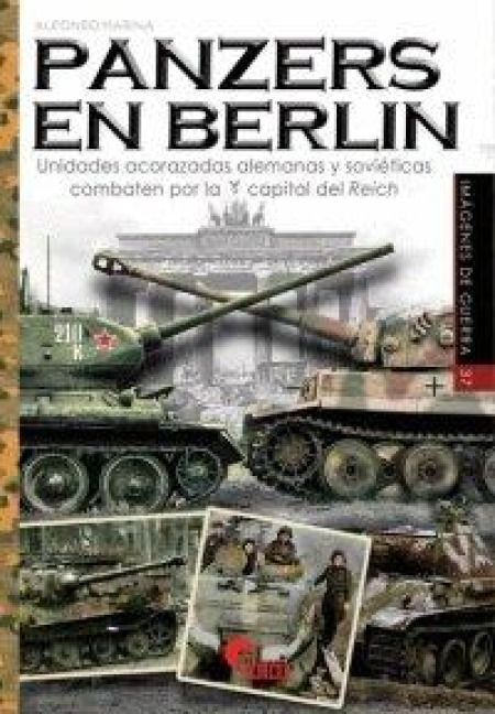 Produktbild: Panzers en Berl&iacute;n : unidades acorazadas alemanas y sovi&eacute;ticas combaten por la capital del Reich