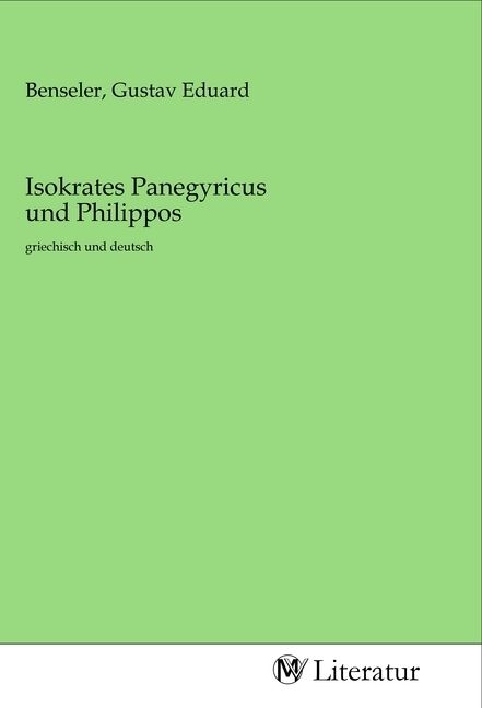 Produktbild: Isokrates Panegyricus und Philippos