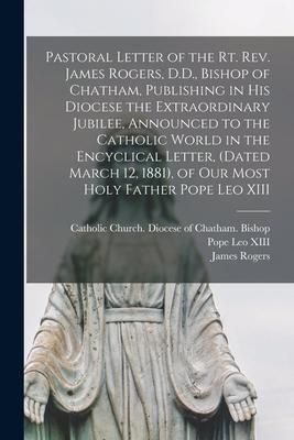 Produktbild: Pastoral Letter of the Rt. Rev. James Rogers, D.D., Bishop of Chatham, Publishing in His Diocese the Extraordinary Jubilee, Announced to the Catholic