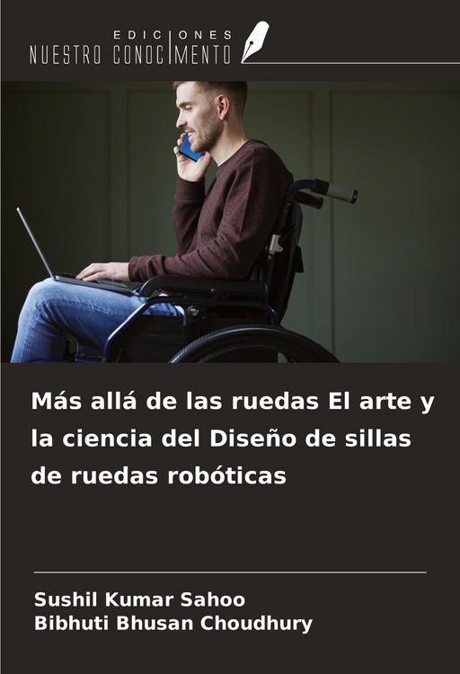 Produktbild: M&aacute;s all&aacute; de las ruedas El arte y la ciencia del Dise&ntilde;o de sillas de ruedas rob&oacute;ticas