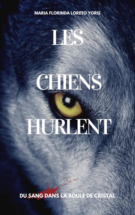 Produktbild: LES CHIENS HURLENT: Du sang dans la boule de cristal