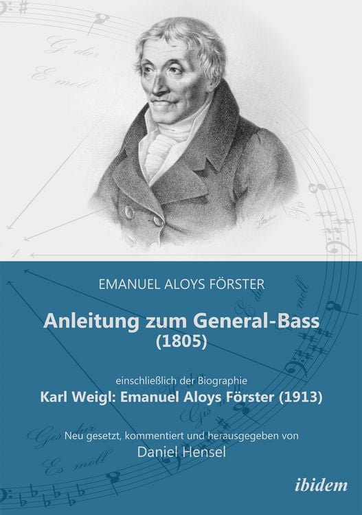 Produktbild: Anleitung zum General-Bass (1805), einschlie&szlig;lich der Biographie: Karl Weigl: Emanuel Aloys F&ouml;rster (1913)