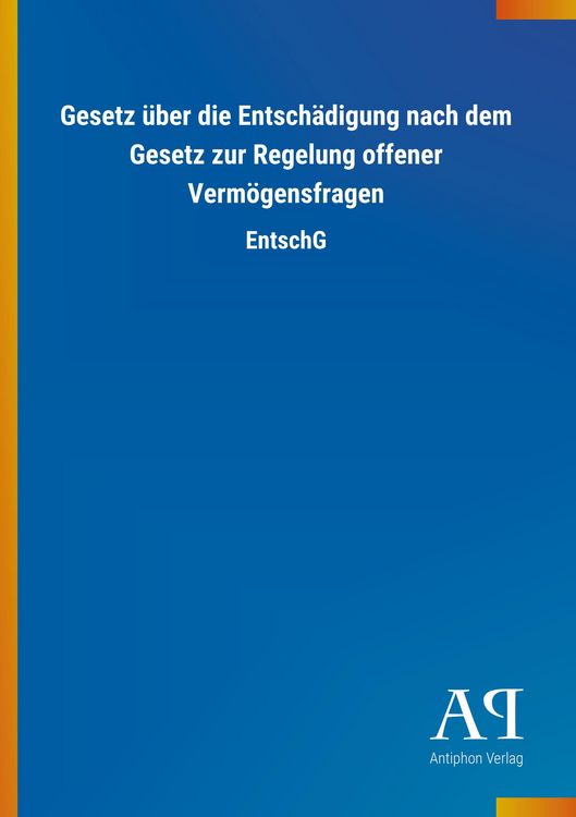 Produktbild: Gesetz &uuml;ber die Entsch&auml;digung nach dem Gesetz zur Regelung o