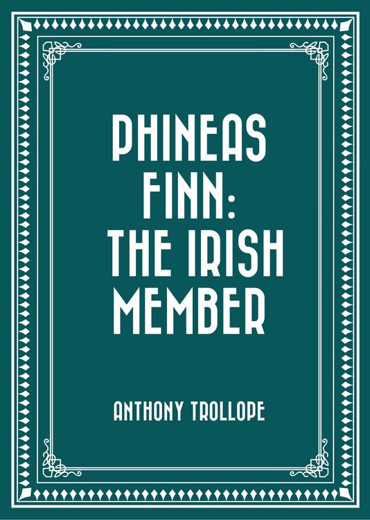 Produktbild: Phineas Finn: The Irish Member