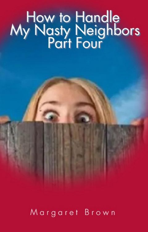 Produktbild: How To Handle My Nasty Neighbors Part Four