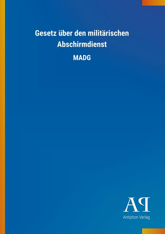 Produktbild: Gesetz &uuml;ber den milit&auml;rischen Abschirmdienst