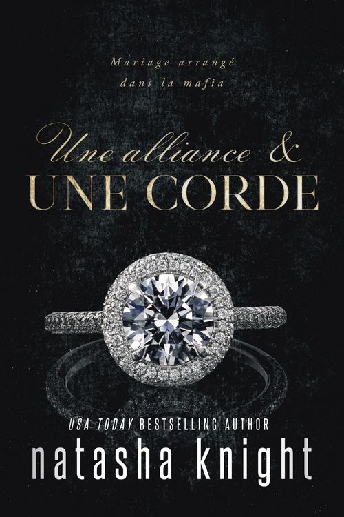 Produktbild: Une alliance & Une corde : Mariage arrang&eacute; dans la mafia (Un mariage maudit, #4)