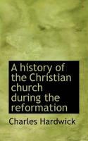 Produktbild: A History of the Christian Church During the Reformation