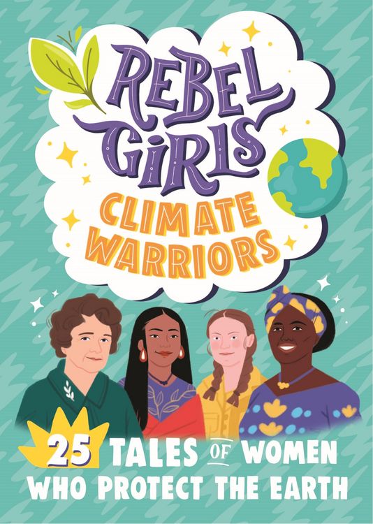 Produktbild: Rebel Girls Climate Warriors: 25 Tales of Women Who Protect the Earth
