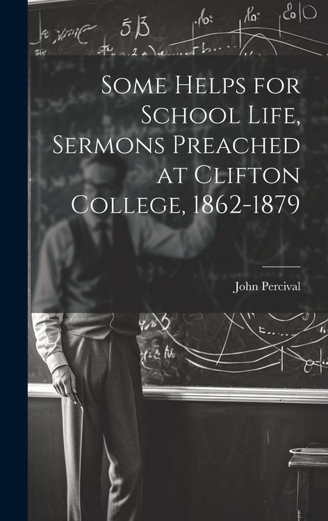 Produktbild: Some Helps for School Life, Sermons Preached at Clifton College, 1862-1879