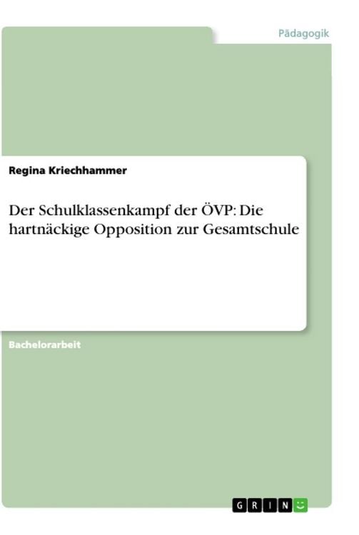 Produktbild: Der Schulklassenkampf der &Ouml;VP: Die hartn&auml;ckige Opposition zur Gesamtschule