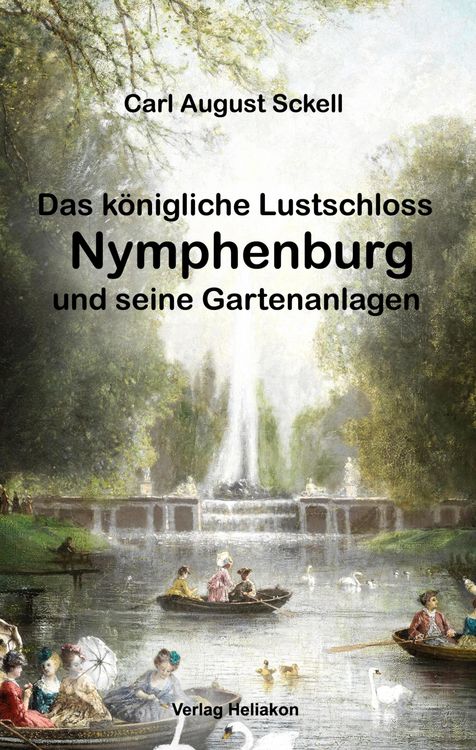 Produktbild: Das k&ouml;nigliche Lustschloss Nymphenburg und seinen Gartenanlagen