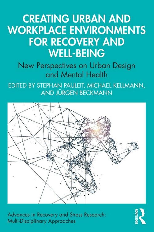 Produktbild: Creating Urban and Workplace Environments for Recovery and Well-being