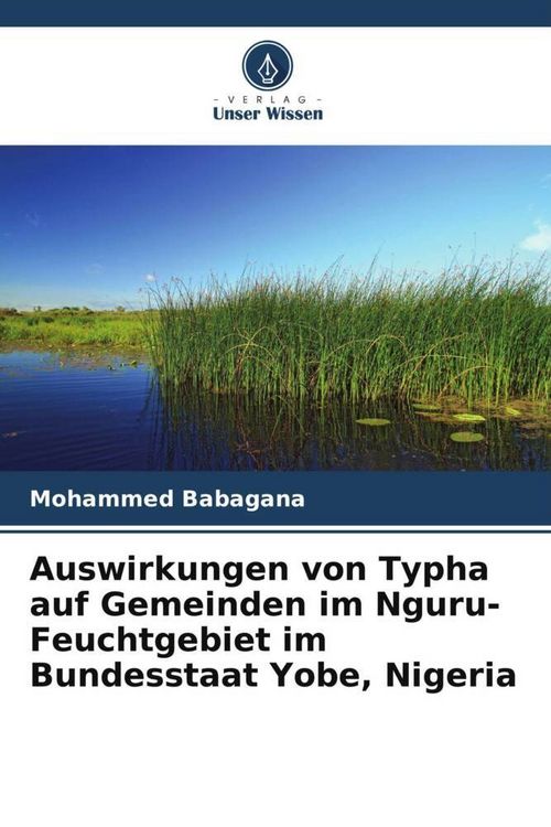 Produktbild: Auswirkungen von Typha auf Gemeinden im Nguru-Feuchtgebiet im Bundesstaat Yobe, Nigeria
