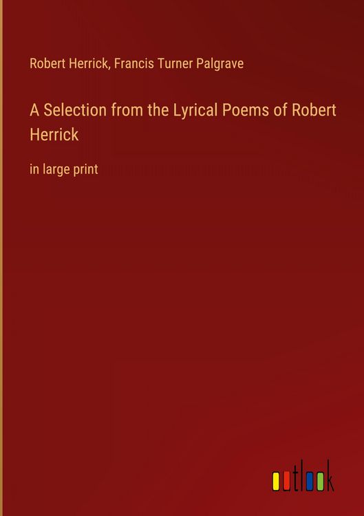 Produktbild: A Selection from the Lyrical Poems of Robert Herrick