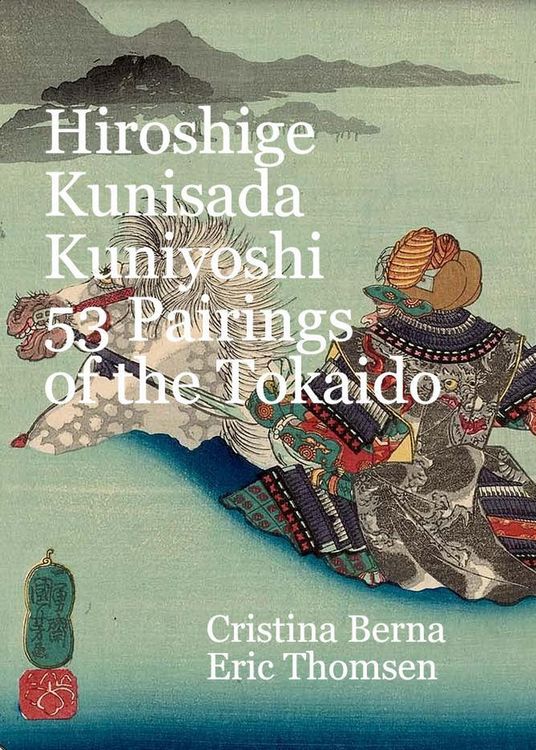 Produktbild: Hiroshige Kunisada Kuniyoshi 53 Pairings of the Tokaido