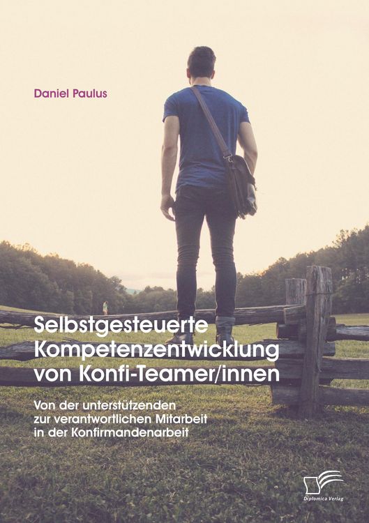 Produktbild: Selbstgesteuerte Kompetenzentwicklung von Konfi-Teamer/innen: Von der unterst&uuml;tzenden zur verantwortlichen Mitarbeit in der Konfirmandenarbeit