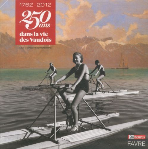 Produktbild: 250 ans dans la vie des Vaudois: 1762-2012