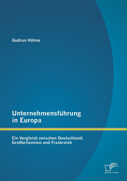 Produktbild: Unternehmensf&uuml;hrung in Europa: Ein Vergleich zwischen Deutschland, Gro&szlig;britannien und Frankreich