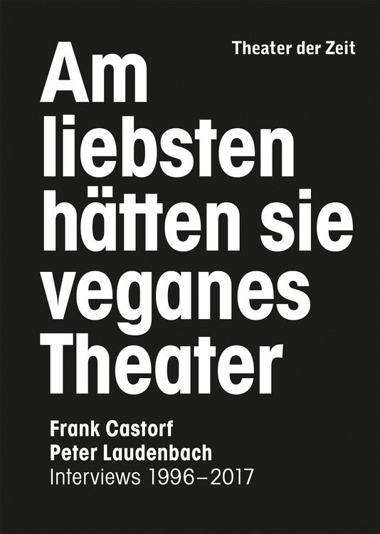 Produktbild: Am liebsten h&auml;tten sie veganes Theater. Frank Castorf - Peter Laudenbach
