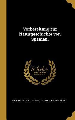 Produktbild: Vorbereitung Zur Naturgeschichte Von Spanien.