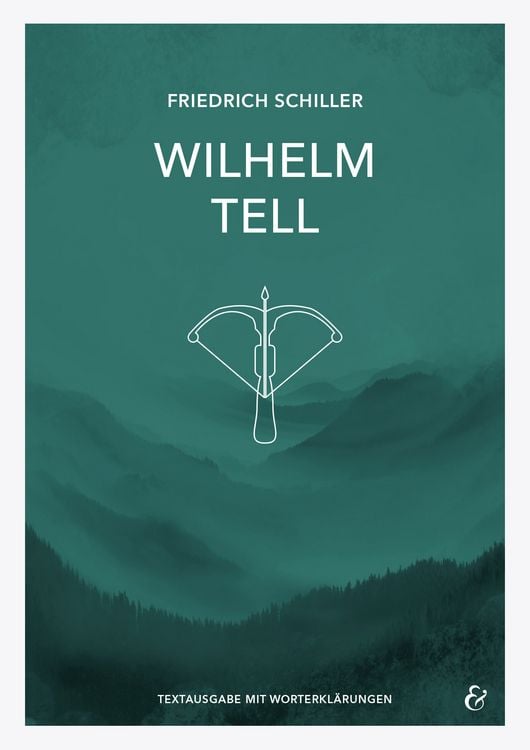 Produktbild: Wilhelm Tell &ndash; Friedrich Schiller &ndash; Textheft