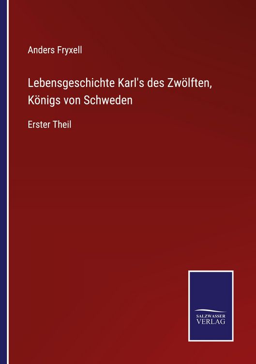 Produktbild: Lebensgeschichte Karls des Zw&ouml;lften, K&ouml;nigs von Schweden