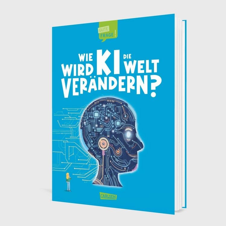 Produktbild: Wie wird KI die Welt ver&auml;ndern? (Gute Frage! 6)