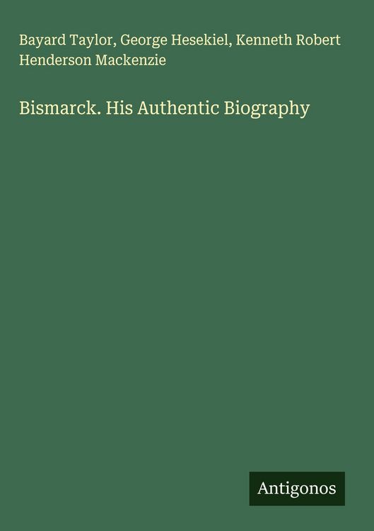 Produktbild: Bismarck. His Authentic Biography