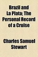 Produktbild: Brazil and La Plata; The Personal Record of a Cruise