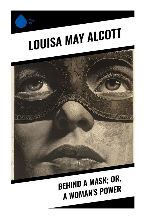 Produktbild: Behind a Mask; or, a Woman's Power