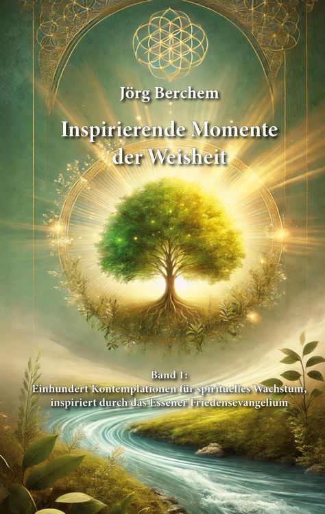 Produktbild: Einhundert Kontemplationen f&uuml;r spirituelles Wachstum, inspiriert durch das E&szlig;ener Evangelium des Friedens