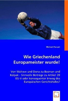 Produktbild: Parusel, M: Wie Griechenland Europameister wurde!