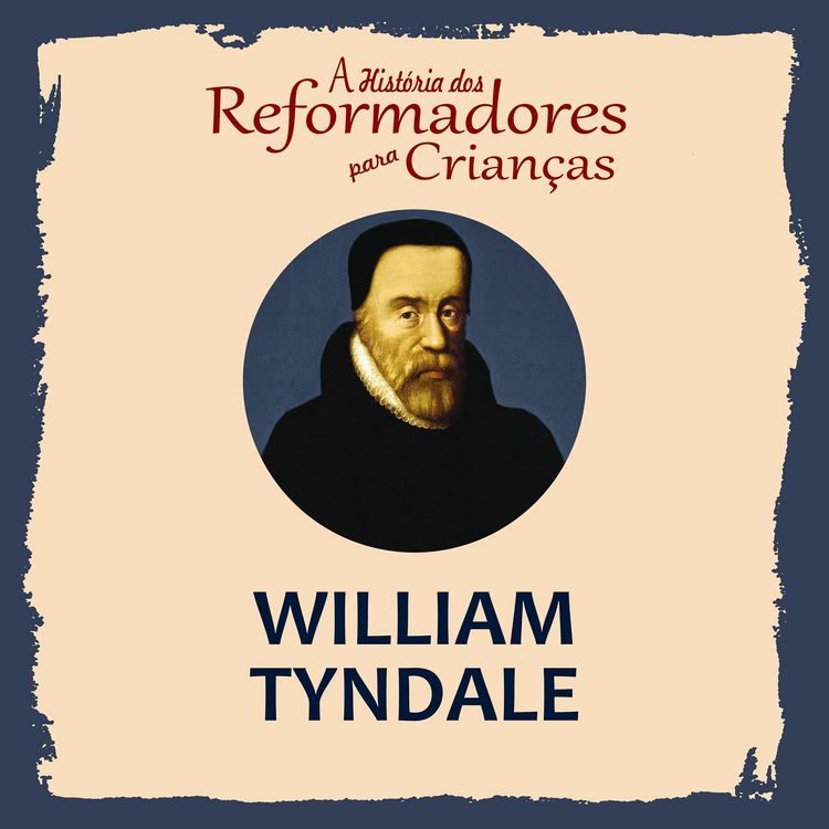 Produktbild: A Hist&oacute;ria dos Reformadores para Crian&ccedil;as: William Tyndale