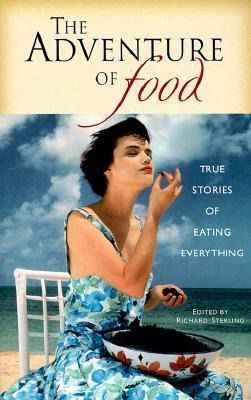 Produktbild: The Adventure of Food: True Stories of Eating Everything