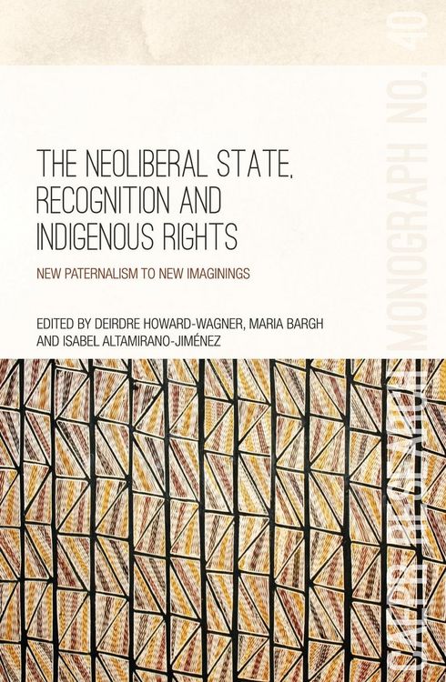 Produktbild: The Neoliberal State, Recognition and Indigenous Rights