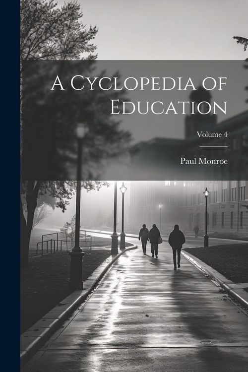 Produktbild: A Cyclopedia of Education; Volume 4