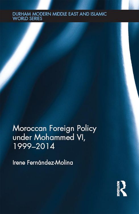 Produktbild: Moroccan Foreign Policy under Mohammed VI, 1999-2014