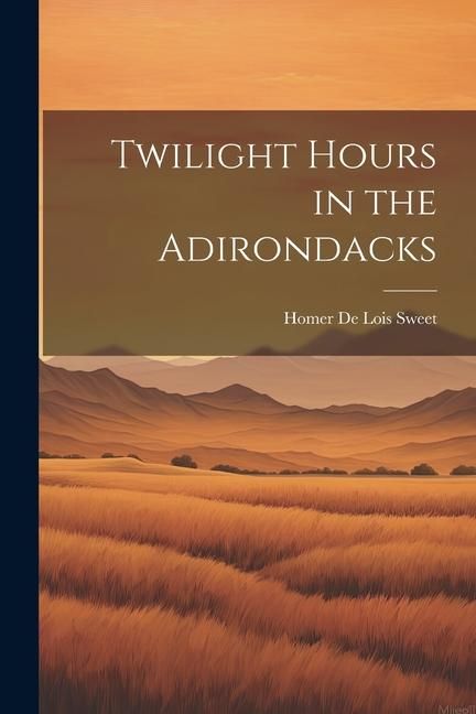 Produktbild: Twilight Hours in the Adirondacks