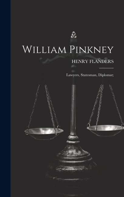Produktbild: William Pinkney; Lawyers, Statesman, Diplomat;