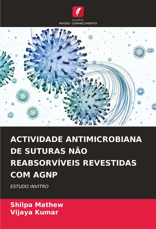 Produktbild: Actividade Antimicrobiana De Suturas N&atilde;o Reabsorv&iacute;veis Revestidas Com Agnp