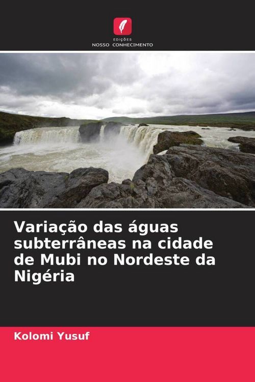 Produktbild: Varia&ccedil;&atilde;o das &aacute;guas subterr&acirc;neas na cidade de Mubi no Nordeste da Nig&eacute;ria