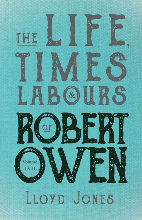 Produktbild: The Life, Times & Labours of Robert Owen - Volume I & II;With a Biography by Leslie Stephen