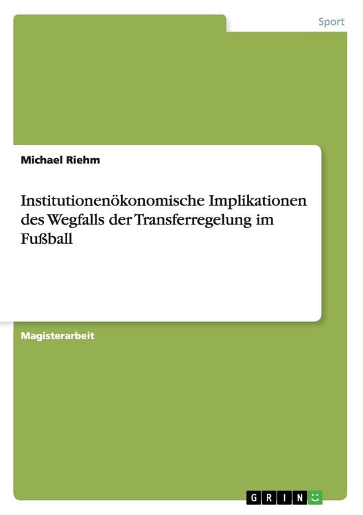 Produktbild: Institutionen&ouml;konomische Implikationen des Wegfalls der Transferregelung im Fu&szlig;ball