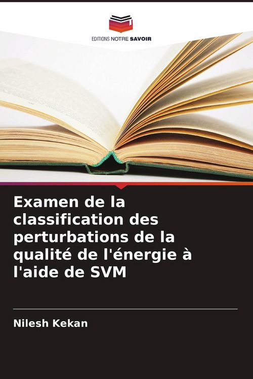 Produktbild: Examen de la classification des perturbations de la qualit&eacute; de l'&eacute;nergie &agrave; l'aide de SVM